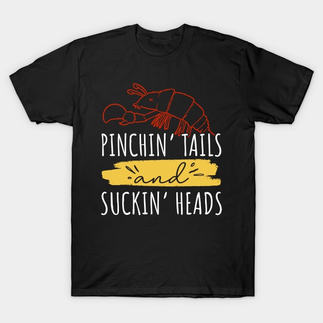 Pinchin' Tails and Suckin' Heads T-Shirt by maxcode